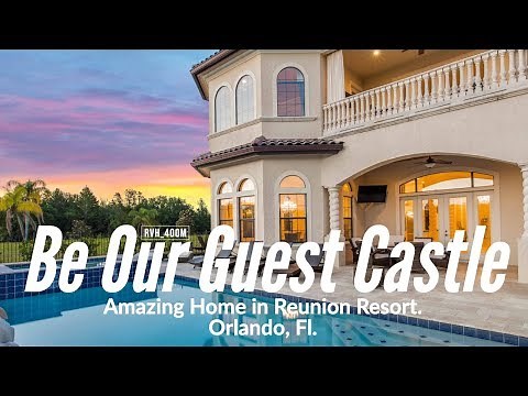 Be Our Guest Castle - Amazing Home in Reunion Resort. Orlando, Fl.