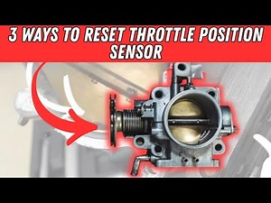 How to Reset Throttle Position Sensor (3 Quick TPS SECRETS)