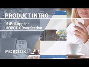 MxMxBell App - the mobile remote station for the MOBOTIX Door Station