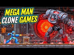 Every (16) Mega Man Clone and Fan-Made Game That Deserves Attention - Explored