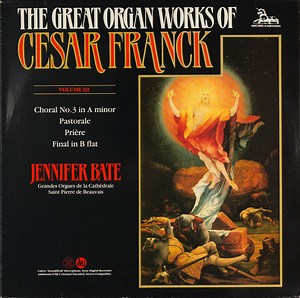 César Franck, Jennifer Bate - The Great Organ Works Of Cesar Franck Volume III