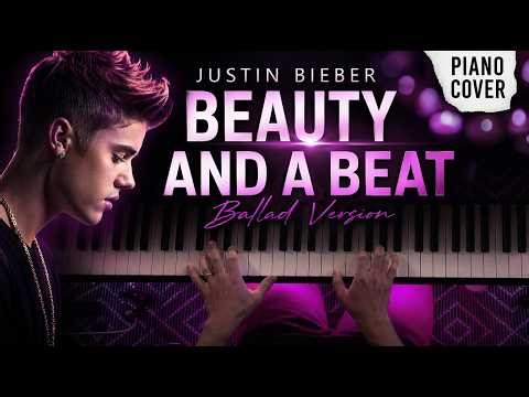Justin Bieber - Beauty and a Beat (Emotional Piano Cover)