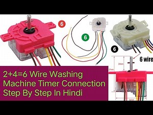 2+4=6 Wire Washing Machine Timer Connection Step By Step In Hindi ✅ | Washing Machine 6 Wire Timer