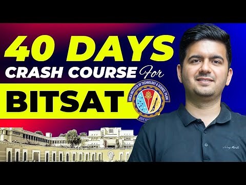 Last 40 Days : Best Crash course for BITSAT 2024 | ATP STAR