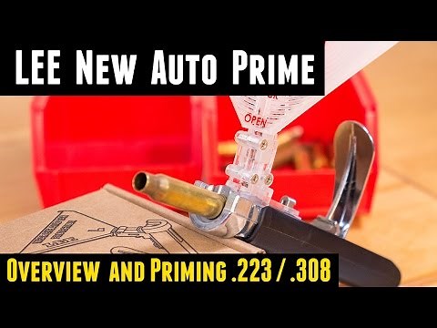 New LEE Auto Prime Overview and Priming .223 and .308