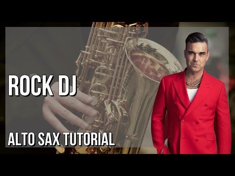 How to play Rock DJ by Robbie Williams on Alto Sax (Tutorial)