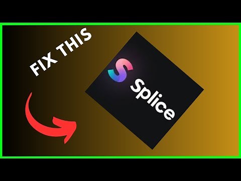 How to fix Splice app not working