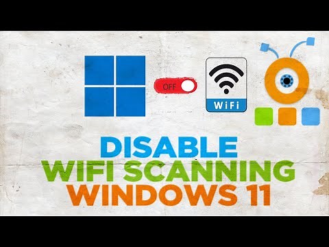 How to disable background WiFi scanning in Windows 11