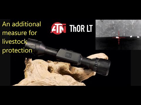 ATN Thor LT thermal scope review and how we protect our livestock