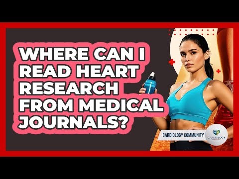 Where Can I Read Heart Research From Medical Journals?