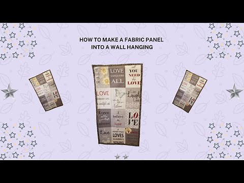 How to Make a Fabric Panel Into a Wall Hanging