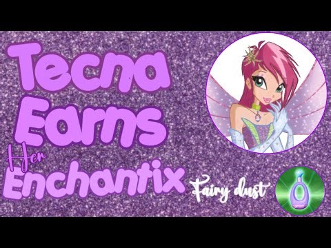 Tecna earns her enchantix! + fairy dust!