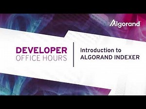 Developer Office Hours | Algorand Indexer