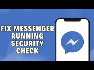 How To Fix Messenger Running Security Check