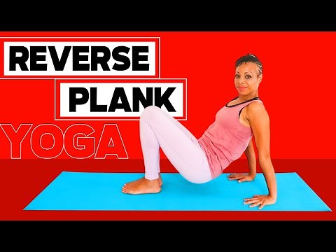 HOW TO PREPARE YOUR REVERSE PLANK POSE - 7-Minute Back Yoga