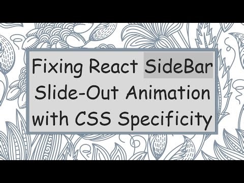 Fixing React SideBar Slide-Out Animation with CSS Specificity