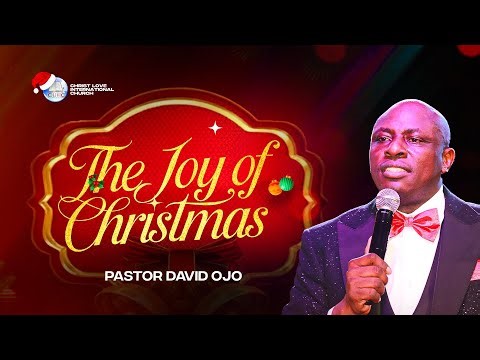 The Joy of Christmas | Pastor David Ojo | CLIC Breakthrough House