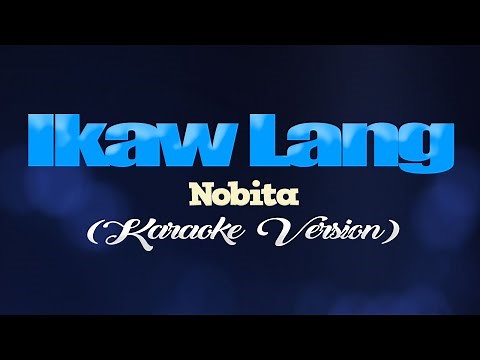 IKAW LANG - NOBITA (CoversPH KARAOKE VERSION)