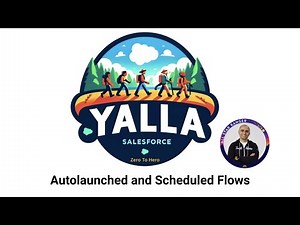 39- Salesforce Autolaunched and Scheduled Flows | Salesforce Administrator