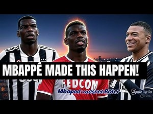 Paul Pogba Is Back! How Mbappé Helped Secure His Monaco Transfer