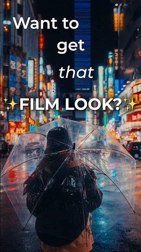How to get that ✨film look✨
