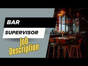 Job description of Bar Supervisor - Role, Responsibilities & Skills