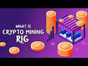 What is a Crypto Mining Rig? Is it Worth it? (EASILY Explained)