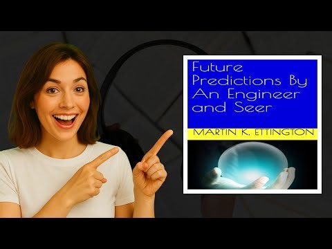 Future Predictions by an Engineer and Seer by Martin K Ettington | Audiobook Review