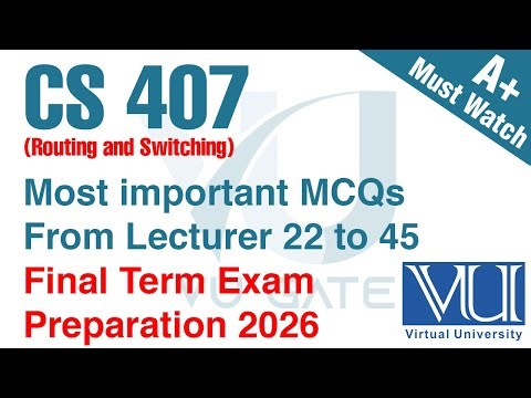 CS407 Final Term Preparation 2026 Important Solved MCQs & Concepts VU Gate