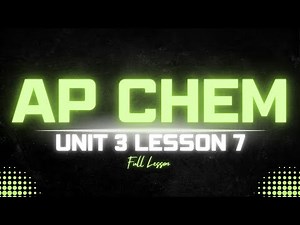AP Chemistry Unit 3.7 Lesson