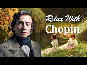 The Best of Chopin: Solo Piano — Relaxation, Studying & Concentration