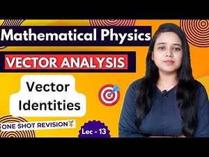 Vector Identities||Vector Algebra( Lec 13) #mathematicalphysics