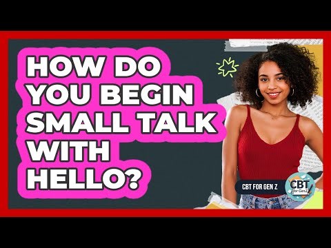 How Do You Begin Small Talk With Hello?
