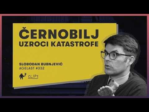 Šta se dešavalo u Černobilju na dan nuklearne katastrofe? | Slobodan Bubnjević | Agelast 332