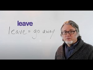 leave = go away
