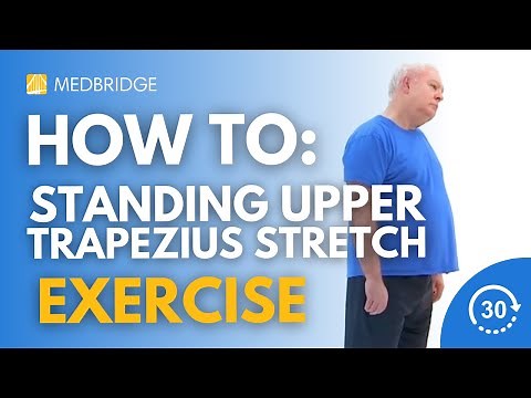 How to Do a Standing Upper Trapezius Stretch Exercise | 30 Seconds | MedBridge