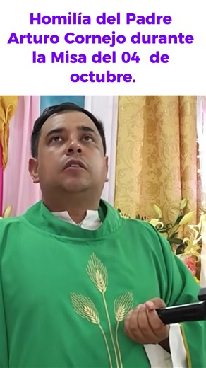 Homilía del Padre Arturo Cornejo durante la Misa del 04 de octubre. parte 1 #PadreArturoCornejo