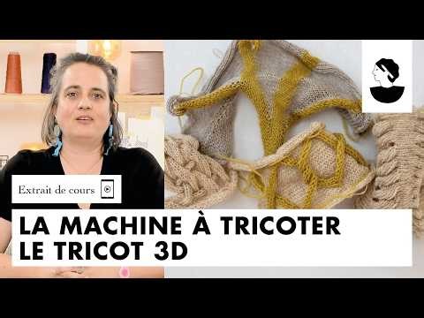 Extrait de cours : La machine à tricoter : Le tricot 3D