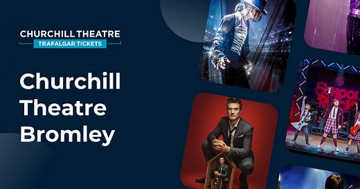 Book Show Tickets | Churchill Theatre, Bromley