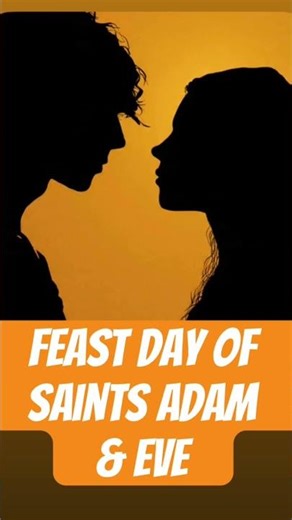 Dec 24th - Feast Day of Saints Adam and Eve