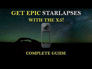 Get Epic Starlapses with the Insta 360 X5 – Camera Settings, Shooting & Editing Workflow