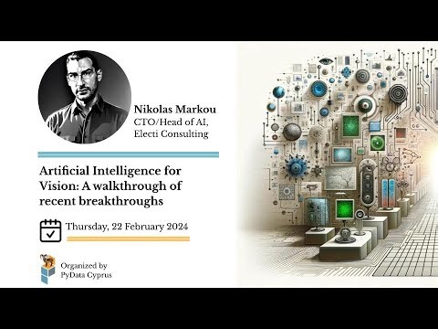 Nikolas Markou - Artificial Intelligence for Vision: A walkthrough of recent breakthroughs