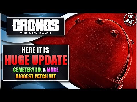 New Major Update, Cemetery Fixed With Biggest Patch Yet! - Cronos The New Dawn Updates & Patch Notes