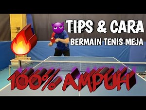 ✅️ TIPS & CARA BERMAIN TENIS MEJA ‼️ 100 % AMPUH