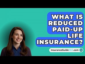 What Is Reduced Paid-Up Life Insurance? - InsuranceGuide360.com