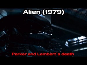 Alien (1979) Parker and Lambert’s death