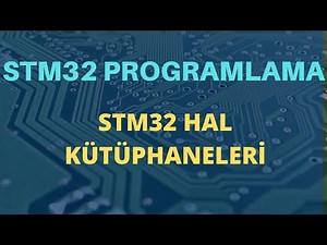 STM32 Kütüphaneleri - 2: SPL ve HAL Kütüphaneleri