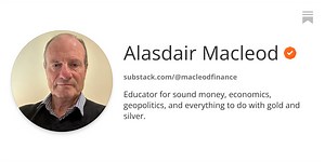 Alasdair Macleod | Substack