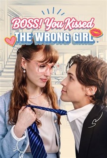 Boss, You Kissed the Wrong Girl Full Episode