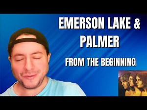 FIRST TIME HEARING Emerson Lake & Palmer- "From The Beginning" (Reaction)